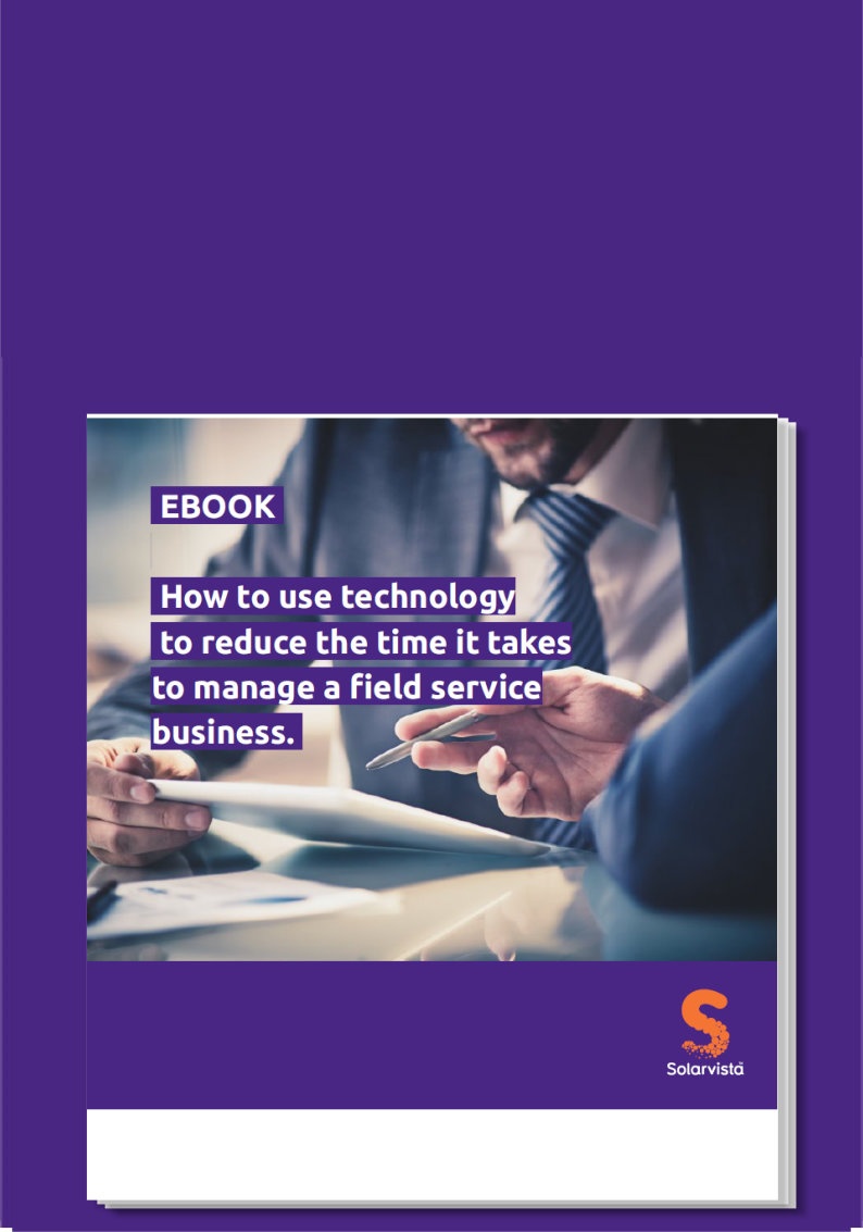 How to use technology to reduce the time it takes to manage a field service business.